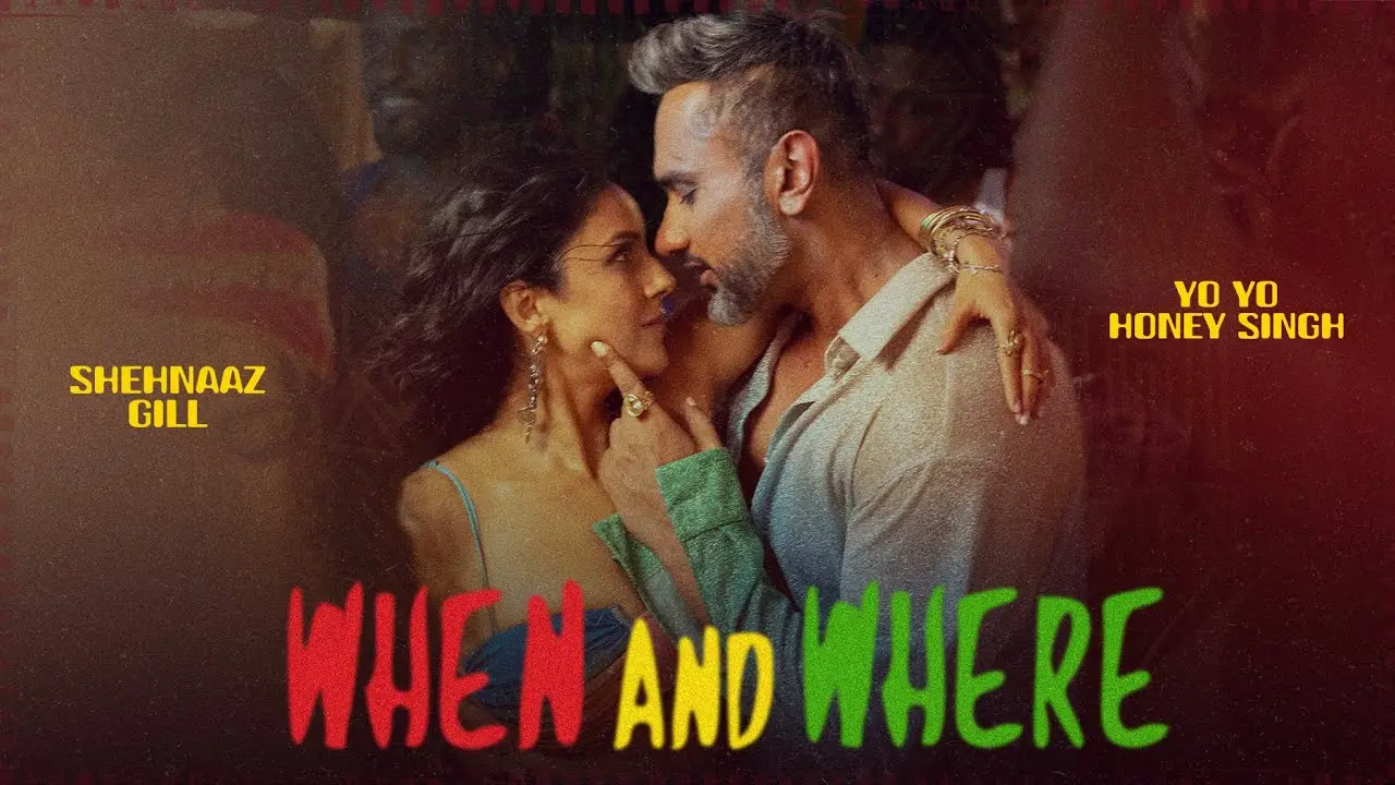 When And Where Song Lyrics - Honey Singh 2025