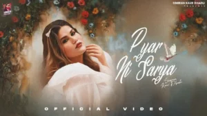Pyar Ni Sarya Song Lyrics – Simiran Kaur Dhadli 2025
