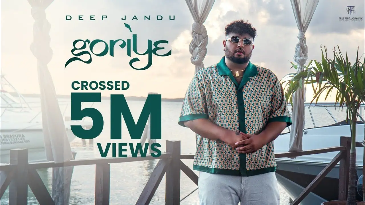 Goriye Song Lyrics - Deep Jandu 2025