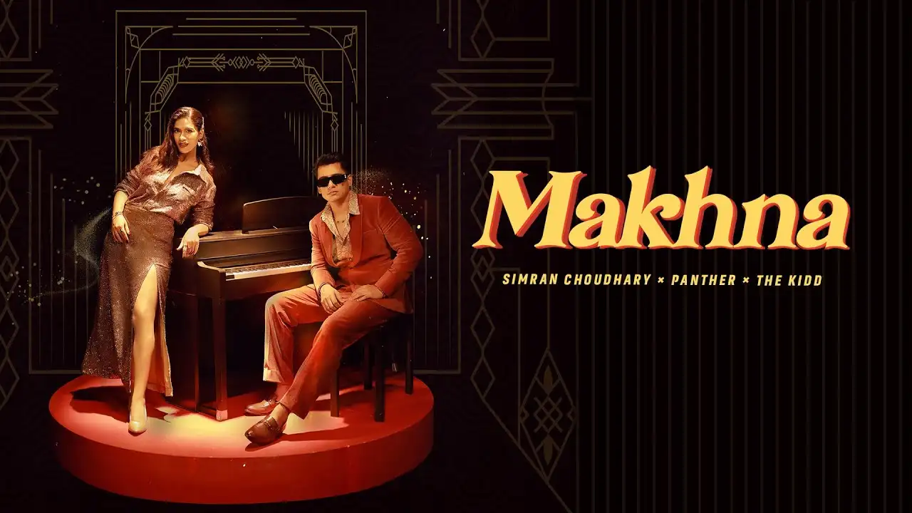 Makhna Song Lyrics - Simran Choudhary, Panther 2025