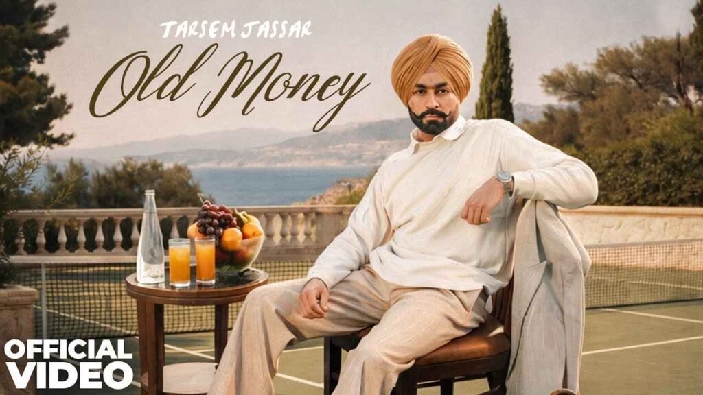 Old Money Song Lyrics - Tarsem Jassar 2026