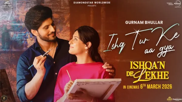 Ishq Tur Ke Aa Gya Song Lyrics – Gurnam Bhullar 2026
