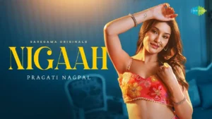 Nigaah Song Lyrics - Pragati Nagpal 2026